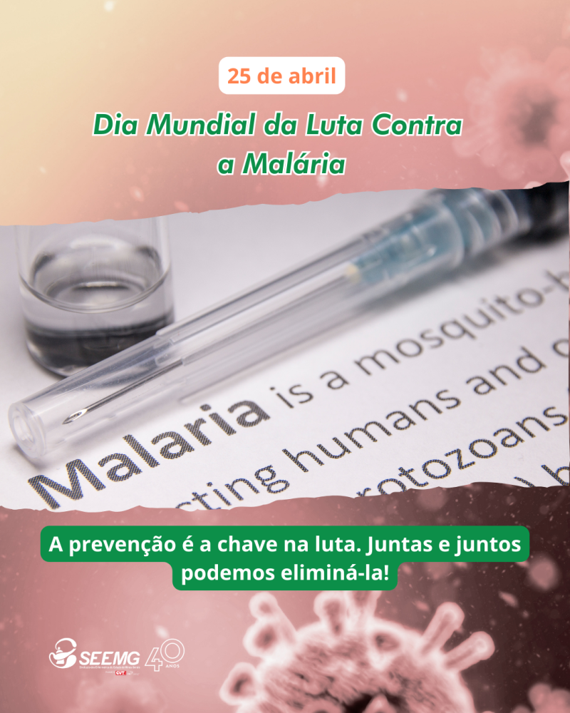 25/04 - Dia Mundial da Luta contra a Malária