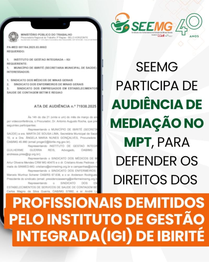 SEEMG participa de audiência de mediação no MPT, para defender os direitos dos profissionais demitidos pelo Instituto de Gestão Integrada(IGI) de Ibirité