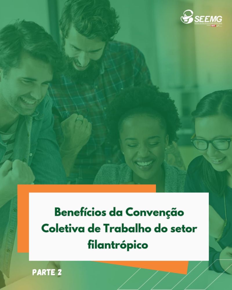 Benefícios da Convenção Coletiva de Trabalho do setor filantrópico - parte 2