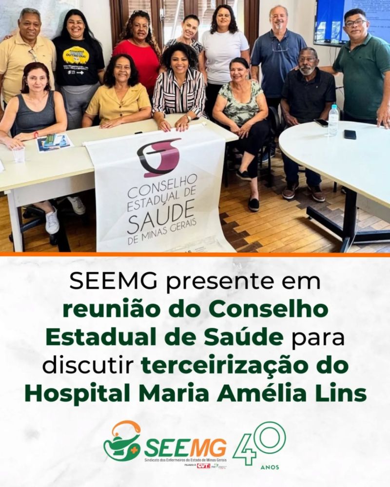 SEEMG presente em reunião do Conselho Estadual de Saúde para discutir terceirização do Hospital Maria Amélia Lins
