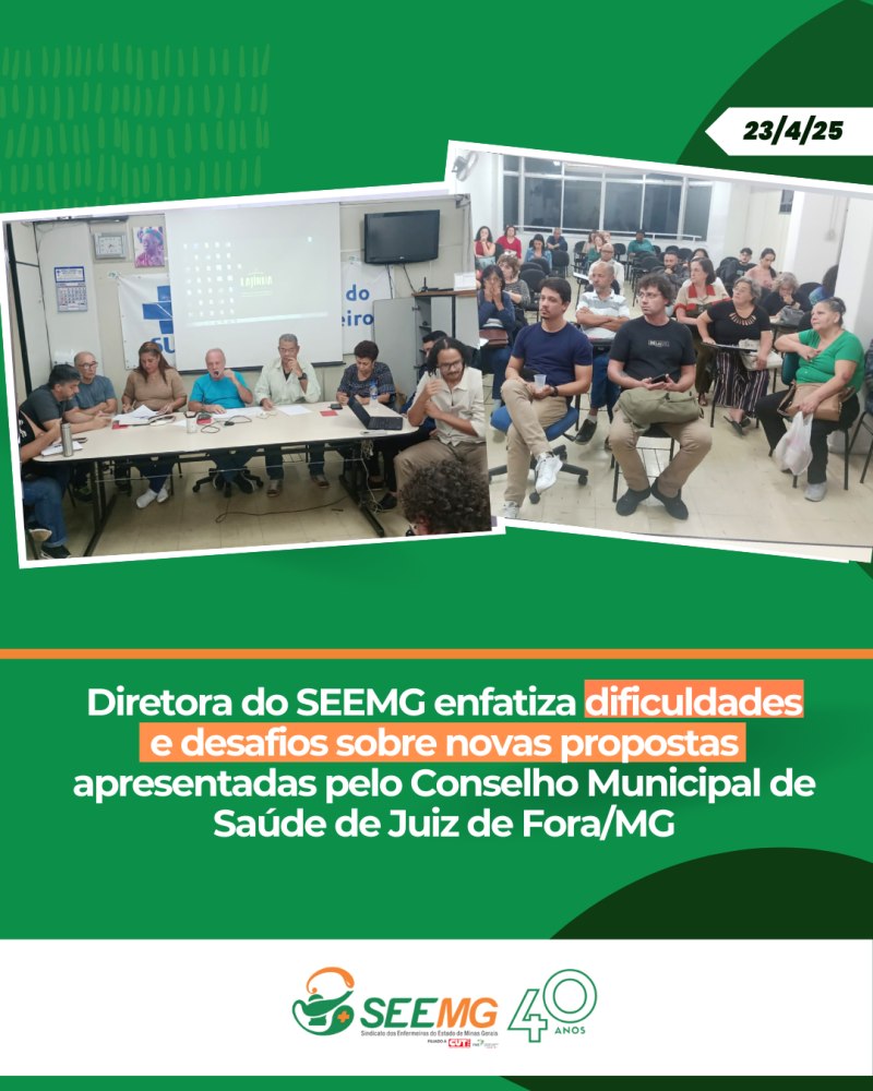 Diretora do SEEMG enfatiza dificuldades e desafios sobre novas propostas apresentadas pelo Conselho Municipal de Saúde de Juiz de Fora/MG